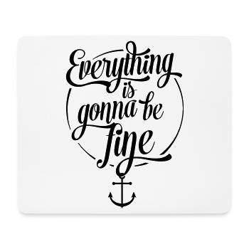 Everything is gonna be fine, Alles wird gut, Anker - Mousepad (Querformat) - Weiß - Vorne