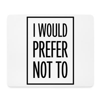 I prefer not to - Mouse Pad (horizontal) - white - Front