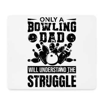 Bowling Dad Will Understand The Struggle - Mouse Pad (horizontal) - white - Front