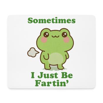 Sometimes I Just Be Fartin Frog - Mouse Pad (horizontal) - white - Front