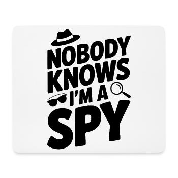 Nobody Knows I'm a Spy - Mouse Pad (horizontal) - white - Front