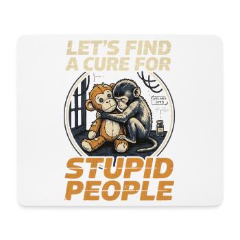 Lets find a cure for stupid people Monkey Punch - Mouse Pad (horizontal) - white - Front