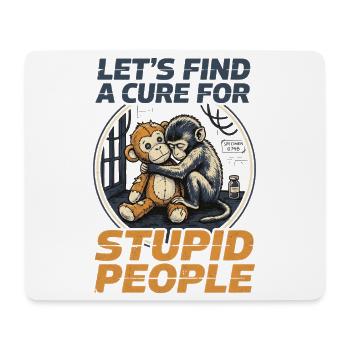 Lets find a cure for stupid people Monkey Punch - Mouse Pad (horizontal) - white - Front