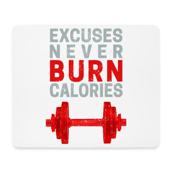 Excuses Never Burn Calories Bodybuilder Spruch - Mousepad (Querformat) - Weiß - Vorne
