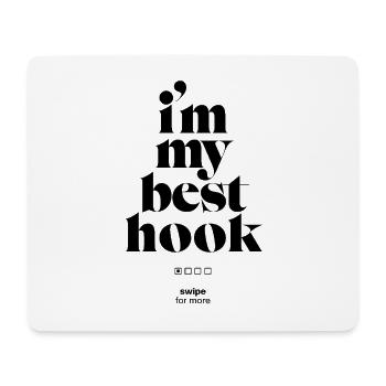 I'm my best hook. swipe for more - Mousepad (Querformat) - Weiß - Vorne