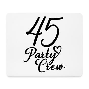 45 Party Crew 45th Birthday Party 45 Years Old - Mouse Pad (horizontal) - white - Front