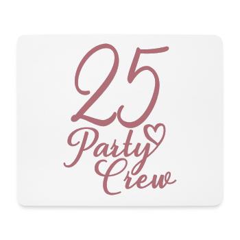 25 Party Crew 25th Birthday Party 25 Years Old - Mouse Pad (horizontal) - white - Front