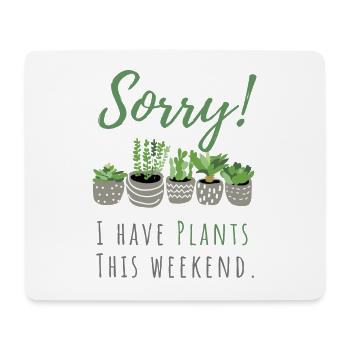Sorry! I have plants this weekend | Pflanzen Frau - Mousepad (Querformat) - Weiß - Vorne