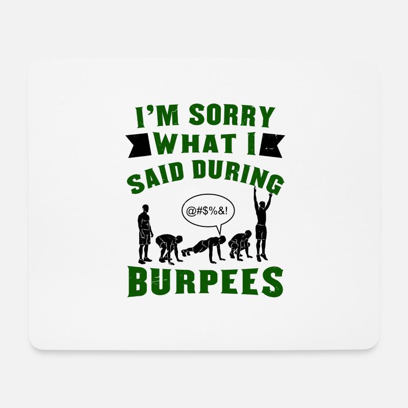 I’m sorry what I said during burpees - Mousepad (Querformat) - Weiß