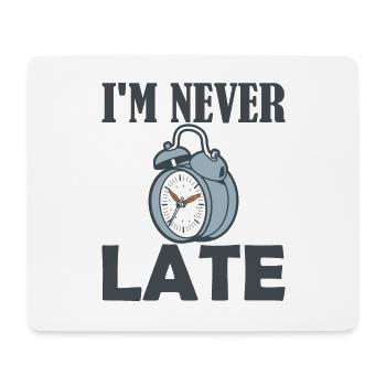 Im never late Wecker - Mousepad (Querformat) - Weiß - Vorne
