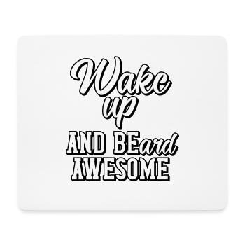 Wake up and beard awesome - Mouse Pad (horizontal) - white - Front