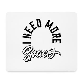 I need more space - Mousepad (Querformat) - Weiß - Vorne