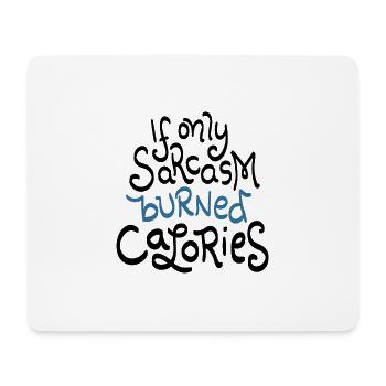 Si le sarcasme ne brûle que des calories - Tapis de souris (format paysage) - blanc - Devant