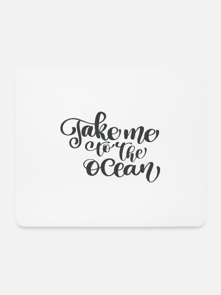 Take me to the Ocean - Mousepad (Querformat) - Weiß