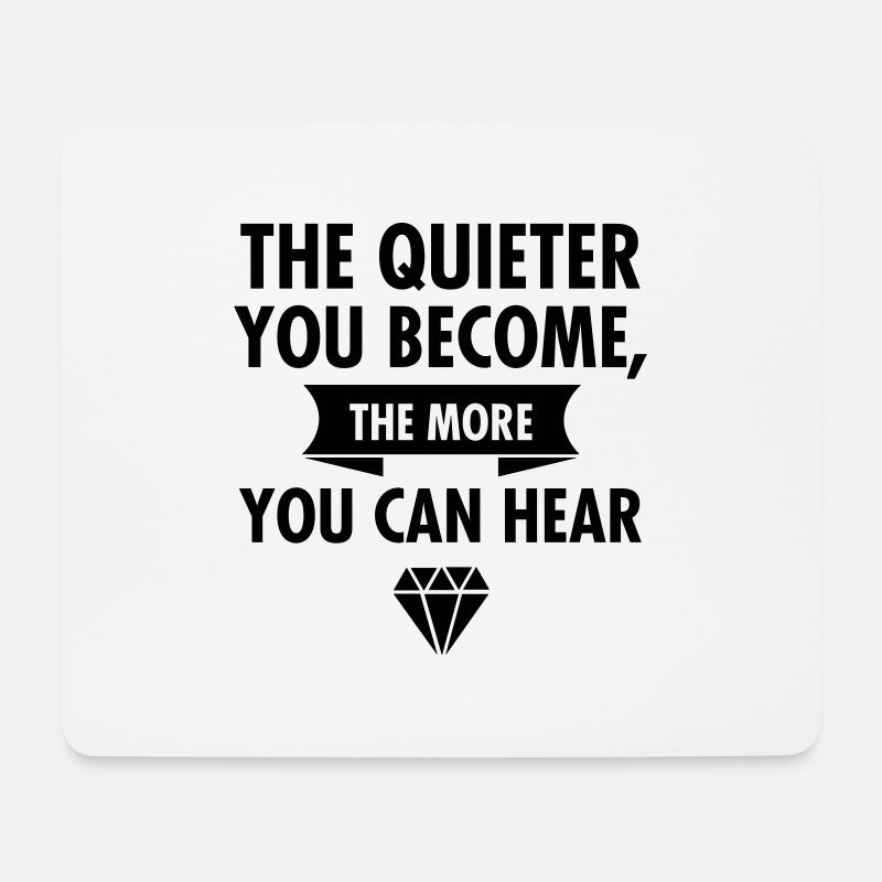 The Quieter You Become The More You Hear - Mousepad (Querformat) - Weiß