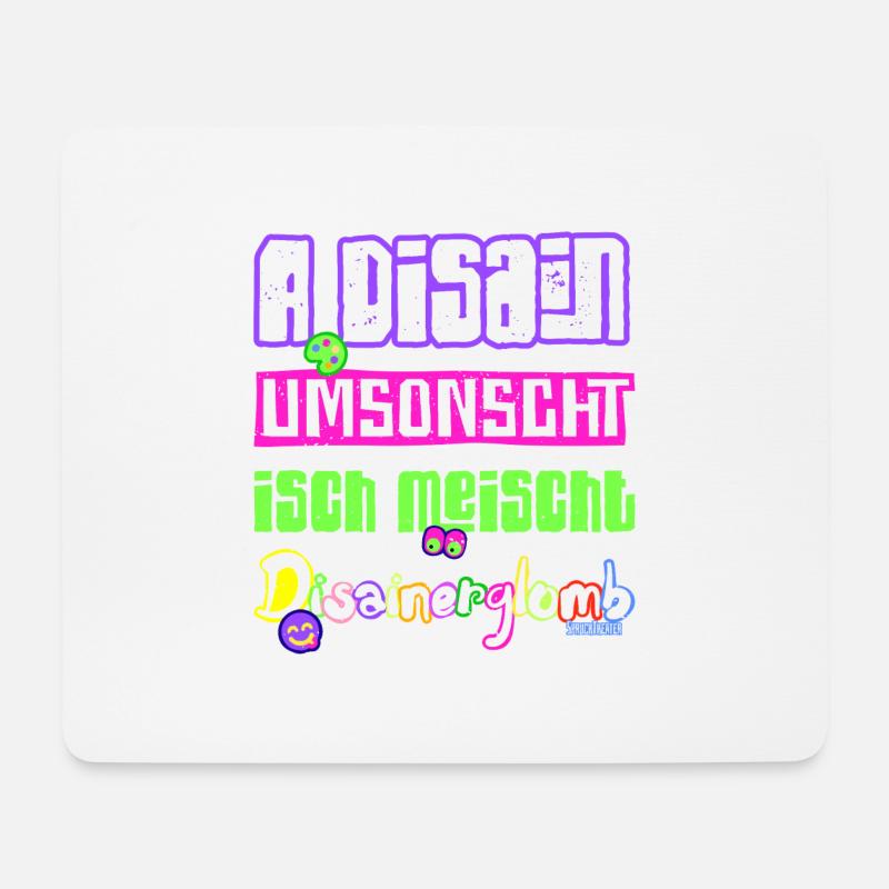A Disain umsonscht isch meischt Disainerglomb 😋 - Mousepad (Querformat) - Weiß