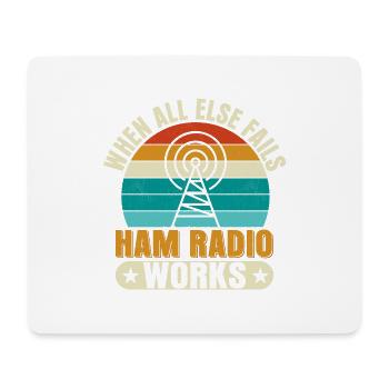 When All Else Fails Ham Radio Works Amateur Radio - Mousepad (Querformat) - Weiß - Vorne