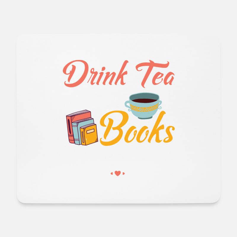 Drink Tea Read Books Be Happy Book Lover Reading - Mousepad (Querformat) - Weiß