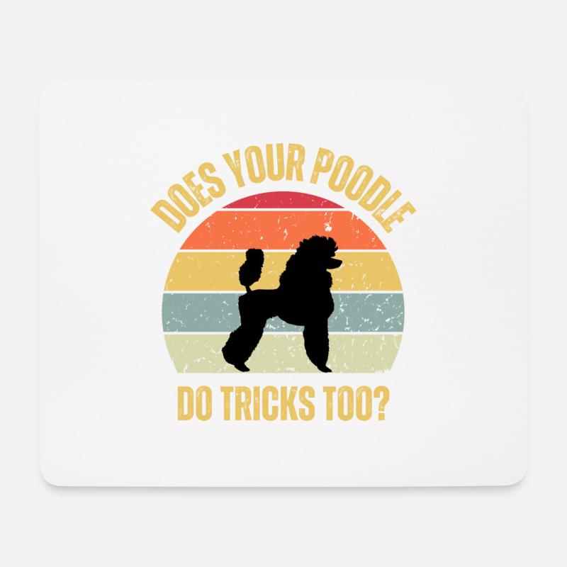 Macht Ihr Pudel auch Tricks - Mousepad (Querformat) - Weiß