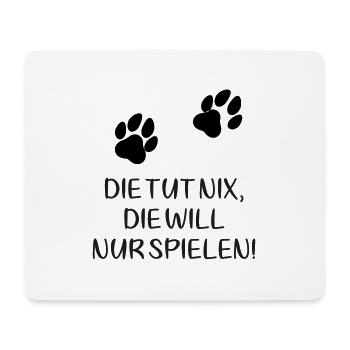 Zwei Pfoten: Die tut nix, die will nur spielen! - Mousepad (Querformat) - Weiß - Vorne