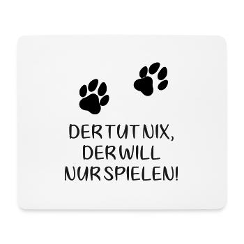 Zwei Pfoten: Der tut nix, der will nur spielen! - Mousepad (Querformat) - Weiß - Vorne