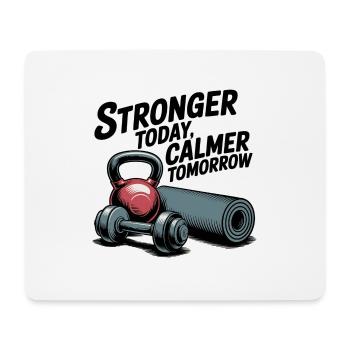 Stronger Today, Calmer Tomorrow – Fit & Zen - Mousepad (Querformat) - Weiß - Vorne