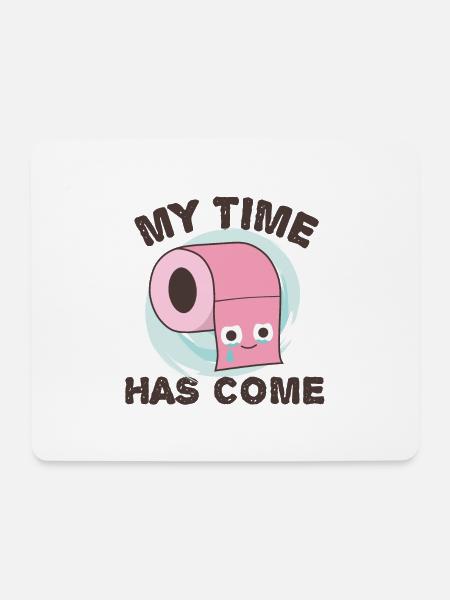 Toilettenpapier "Meine Zeit ist gekommen", lustiger WC-Witz - Mousepad (Querformat) - Weiß