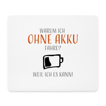 Warum ich ohne Akku fahre? - Mousepad (Querformat) - Weiß - Vorne
