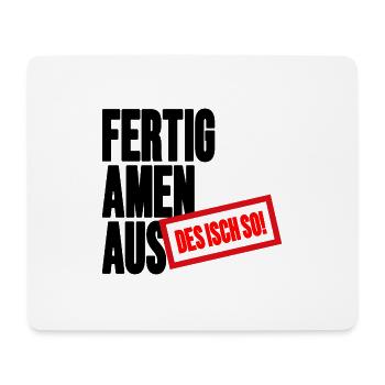 Fertig Amen Aus - Des Isch so Schwäbischer Spruch - Mousepad (Querformat) - Weiß - Vorne