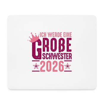 Ich werde Große Schwester 2026 Schwangerschaft  - Mousepad (Querformat) - Weiß - Vorne