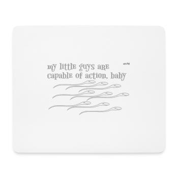 My little guys are capable of action - Mouse Pad (horizontal) - white - Front