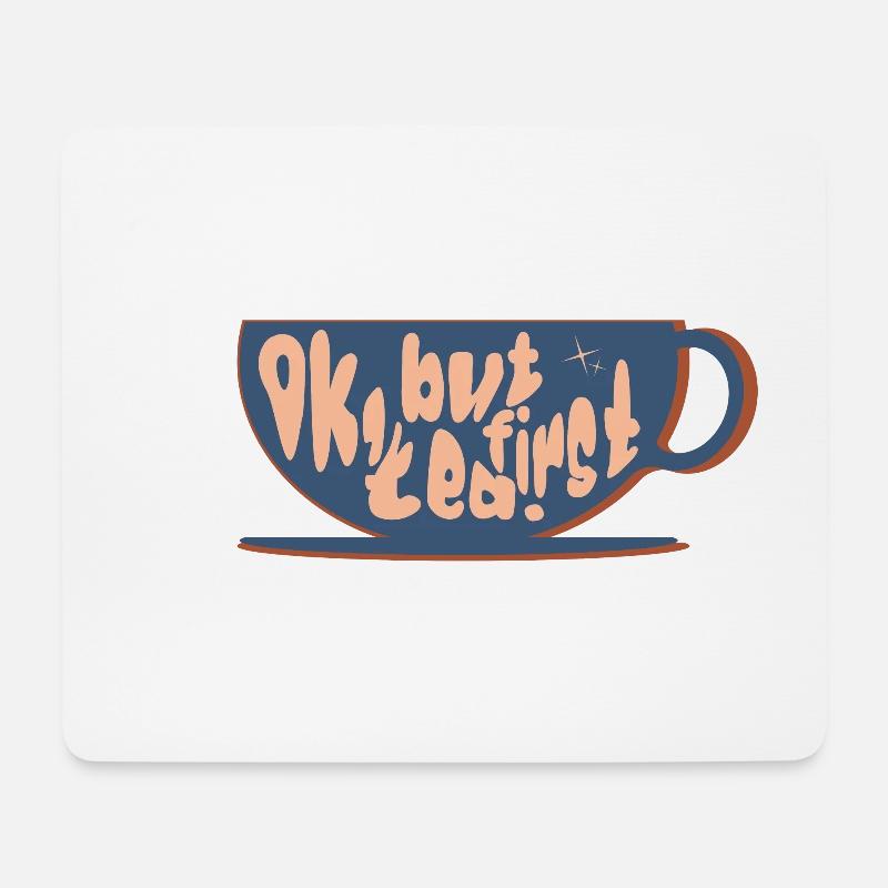 But first tea - Mousepad (Querformat) - Weiß