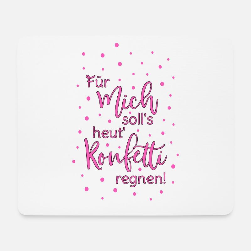 Für mich soll's heut Konfetti regnen in pink - Mousepad (Querformat) - Weiß