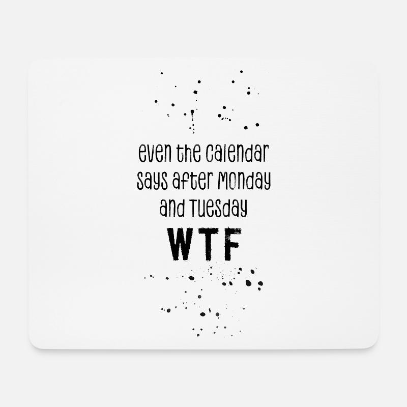 L'art du texte MÊME LE CALENDRIER DIT WTF - Tapis de souris (format paysage) - blanc