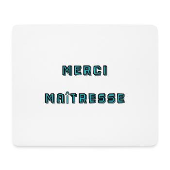 MAÎTRESSE. MERCI. MERCI MAÎTRESSE - Tapis de souris (format paysage) - blanc - Devant