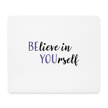 BElieve in YOUrself | Saying with 2 meanings - Mouse Pad (horizontal) - white - Front