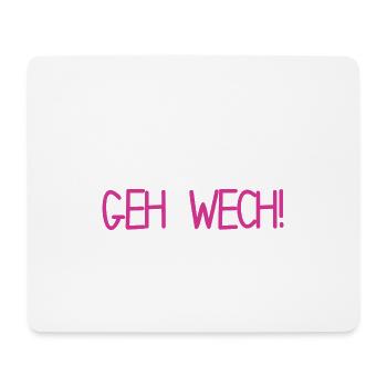 ach komm, geh wech! Spruch - Mousepad (Querformat) - Weiß - Vorne