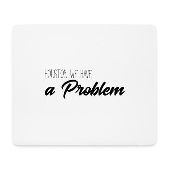 Huston nous avons un problème - Tapis de souris (format paysage) - blanc - Devant