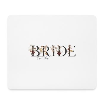 Bride to be, Braut, Zukünftige, Hochzeit, JGA - Mousepad (Querformat) - Weiß - Vorne