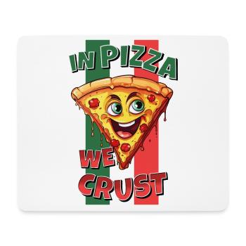 In Pizza We Crust Pizza Slice Face Laughs Funny - Mouse Pad (horizontal) - white - Front