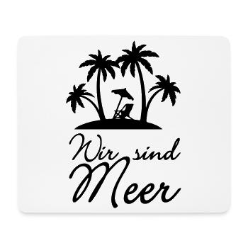 Wir sind Meer Urlaub Ferien Spruch Geschenk - Mousepad (Querformat) - Weiß - Vorne
