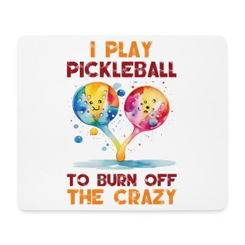 Ich spiele Pickleball, um den Verrückten zu verbrennen - Mousepad (Querformat) - Weiß - Vorne