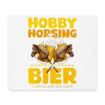 45 Hobby Horsing Und Bier Darum Bin Ich Hier - Mousepad (Querformat) - Weiß - Vorne