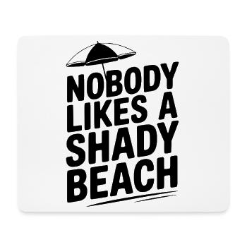 Niemand mag einen schattigen Strand - Mousepad (Querformat) - Weiß - Vorne