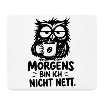 Lustige Kaffee Eule – Morgens bin ich nicht nett - Mousepad (Querformat) - Weiß - Vorne