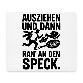 ausziehen ran an den speck - Mousepad (Querformat) - Weiß - Vorne