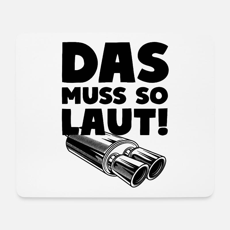 Das muss so laut! Auspuff Endrohr - Mousepad (Querformat) - Weiß