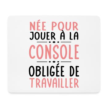 Née pour jouer à la console Obligée de travailler - Tapis de souris (format paysage) - blanc - Devant