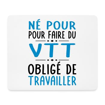 Né pour faire du VTT - Obligé de travailler - Tapis de souris (format paysage) - blanc - Devant