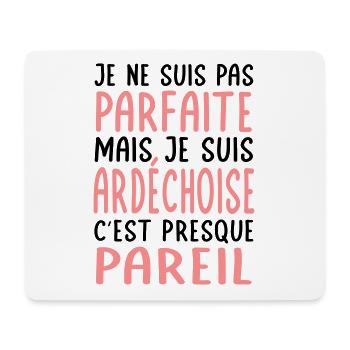 Je ne suis pas parfaite mais je suis Ardéchoise - Tapis de souris (format paysage) - blanc - Devant